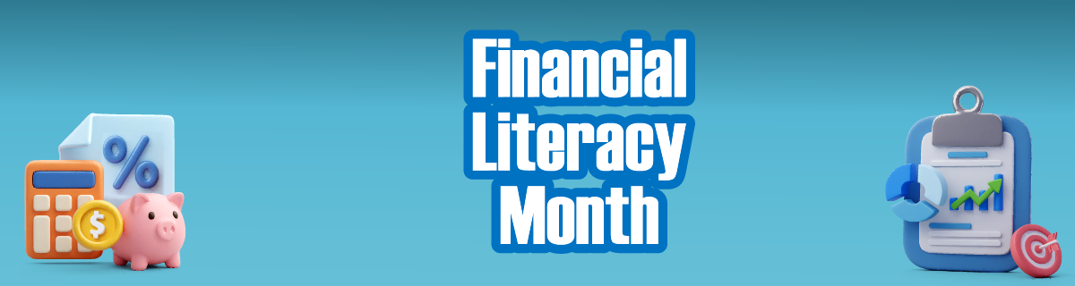April is Financial Literacy Month!